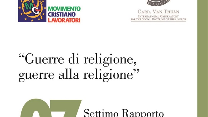 “Guerre di religione, guerre alla religione”: VII Rapporto sulla Dottrina Sociale della Chiesa nel Mondo